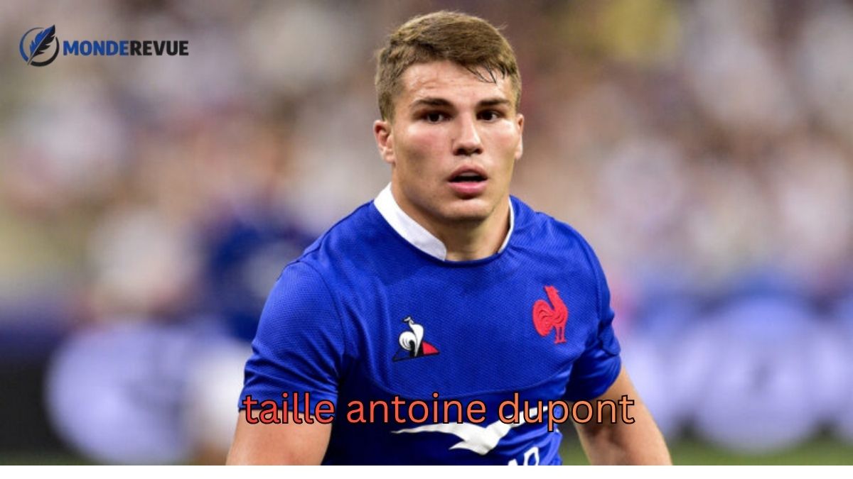 taille antoine dupont