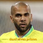 dani alves prison